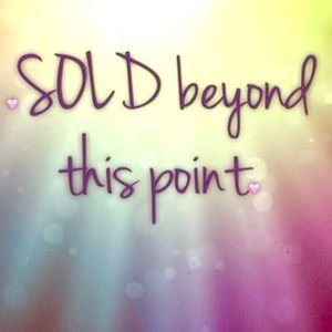 ALL ITEMS SOLD PAST THIS POINT!